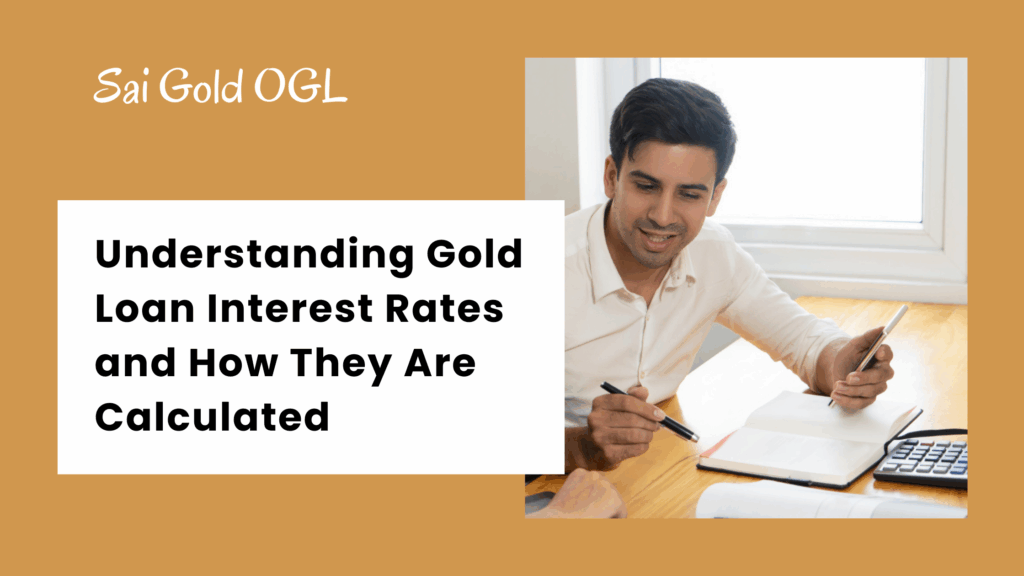 Understanding Gold Loan Interest Rates and Calculation