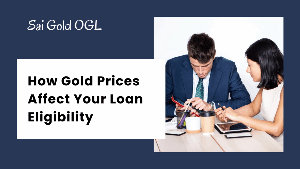 How Gold Prices Affect Your Loan Eligibility