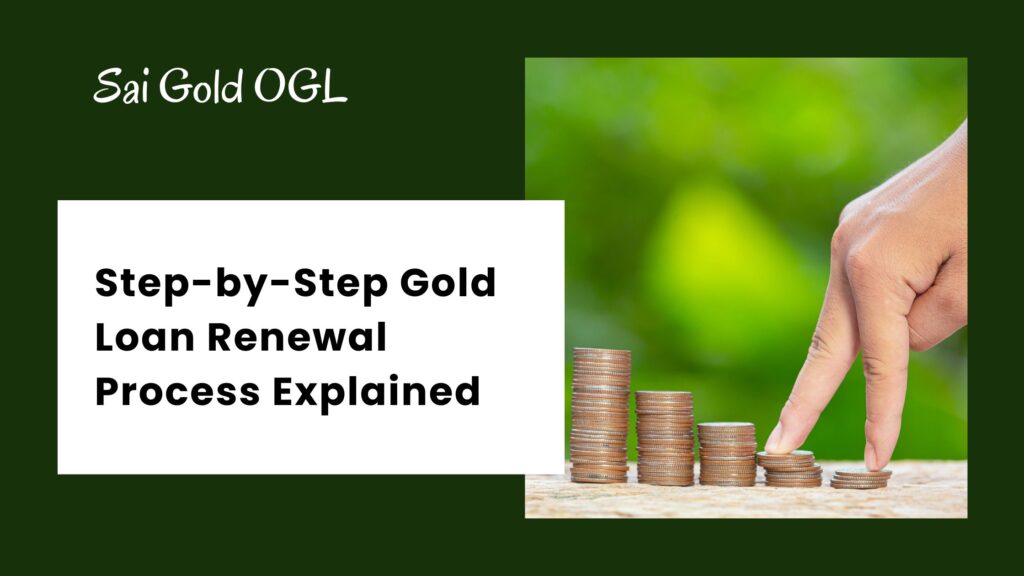 Gold Loan Renewal Process Guide