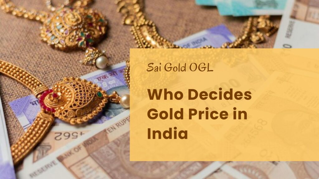 Who Decides Gold Price in India