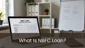 What Is NBFC Loan